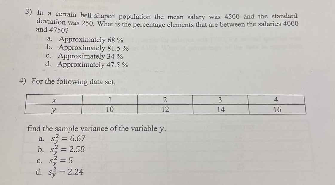 3) In a certain bell-shaped population the mean salary was 4500 and the standard deviation was 250 . What is the percentage e