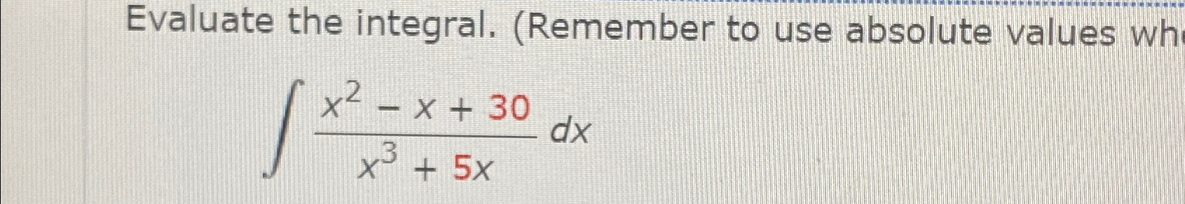 Solved Evaluate the integral. (Remember to use absolute | Chegg.com