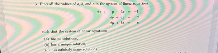 Solved 3. Find all the values of a,b, and c in the system of | Chegg.com