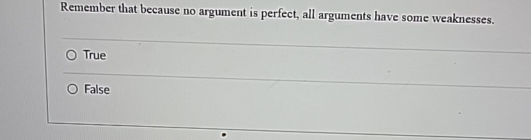 Solved Remember that because no argument is perfect, all | Chegg.com