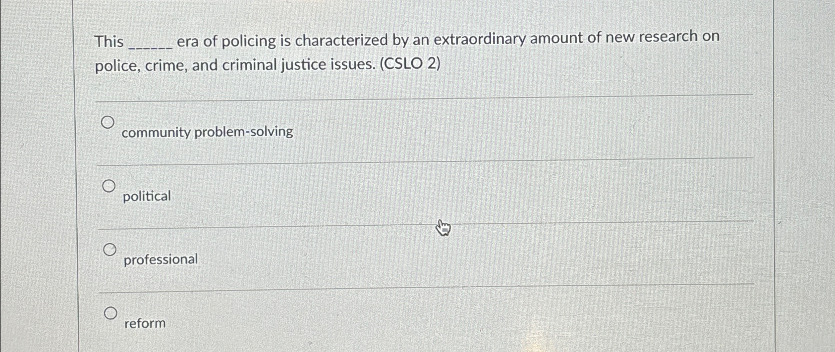 Solved This era of policing is characterized by an | Chegg.com