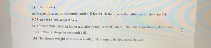 Solved Q1: (50 Points) An element has an orthorhombic unit | Chegg.com