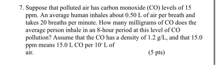 Solved 7. Suppose that polluted air has carbon monoxide (CO) | Chegg.com