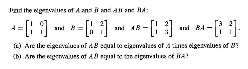 Solved Find The Eigenvalues Of A And B And AB And BA: -- [1 | Chegg.com