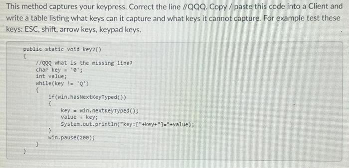 This method captures your keypress. Correct the line | Chegg.com