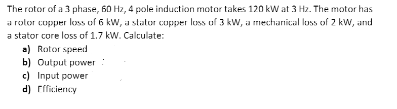 Solved The rotor of a 3 ﻿phase, 60Hz,4 ﻿pole induction motor | Chegg.com