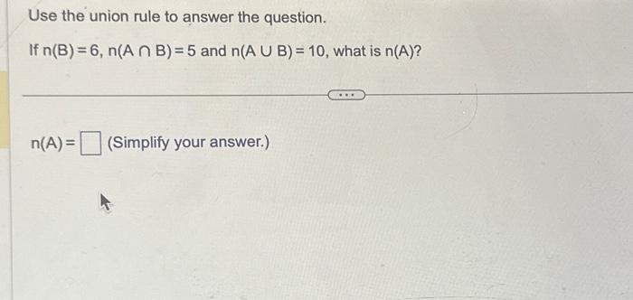 Solved Use the union rule to answer the question. If n(B) = | Chegg.com