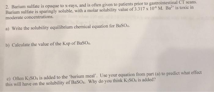 Solved 2. Barium sulfate is opaque to X-rays, and is often | Chegg.com
