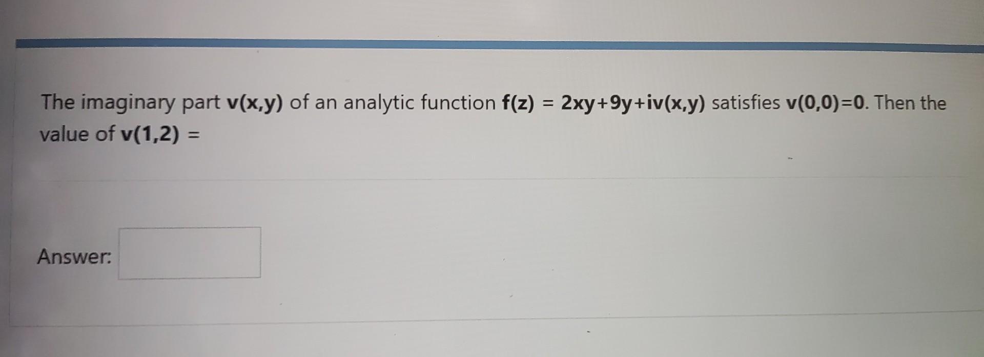 Solved The imaginary part v(x,y) of an analytic function | Chegg.com