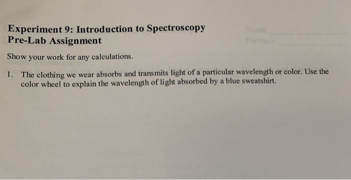 Spectroscopy Pre Lab Solved Experiment 9: Introduction to Spectroscopy Pre-Lab | Chegg.com
