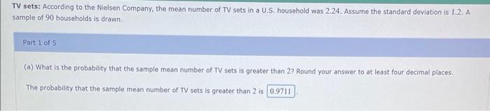 TV sets: According to the Nielsen Company, the mean number of TV sets in a U.S. household was \( 2.24 \). Assume the standard