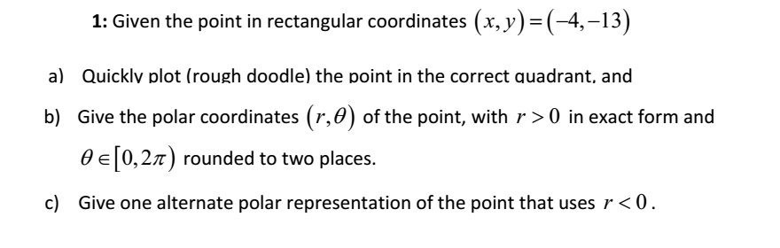 Solved 1: Given the point in rectangular coordinates (x, | Chegg.com