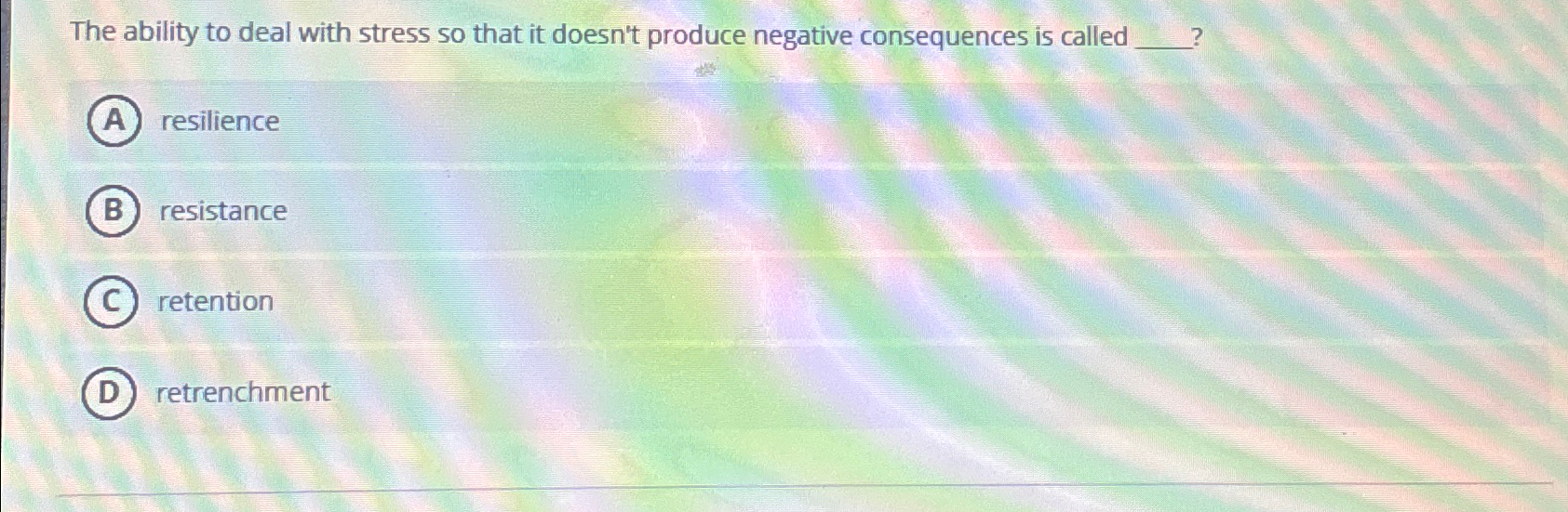 Solved The ability to deal with stress so that it doesn't | Chegg.com