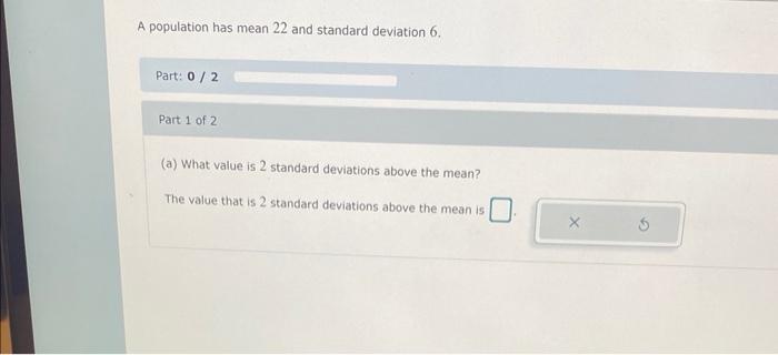 Solved A population has mean 22 and standard deviation 6 . | Chegg.com