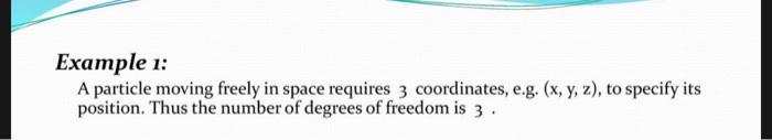 Example 1: A particle moving freely in space requires | Chegg.com