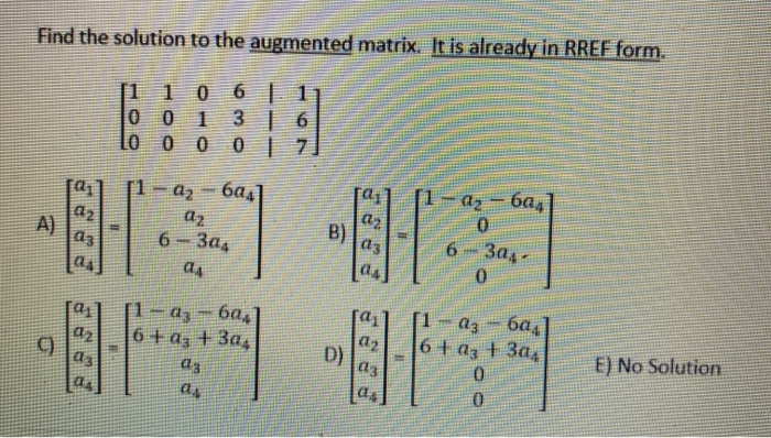 Solved Find the solution to the augmented matrix. It is | Chegg.com