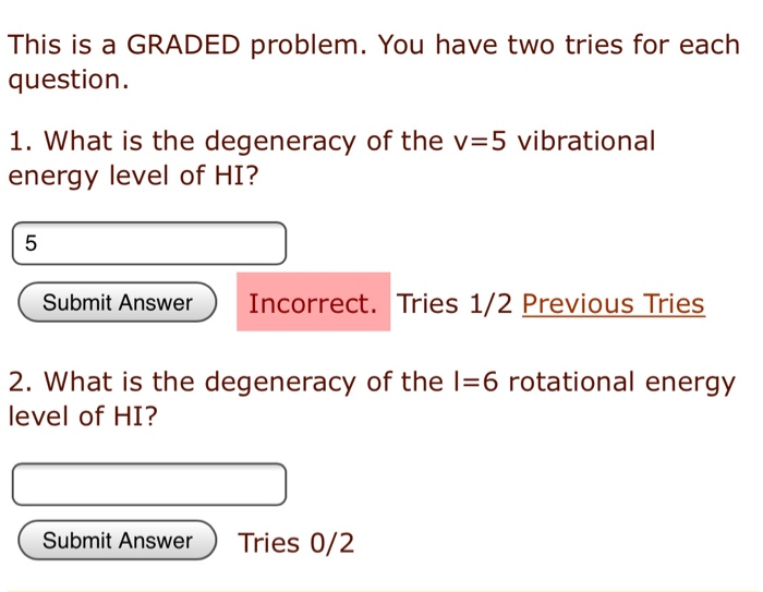 Solved This is a GRADED problem. You have two tries for each | Chegg.com