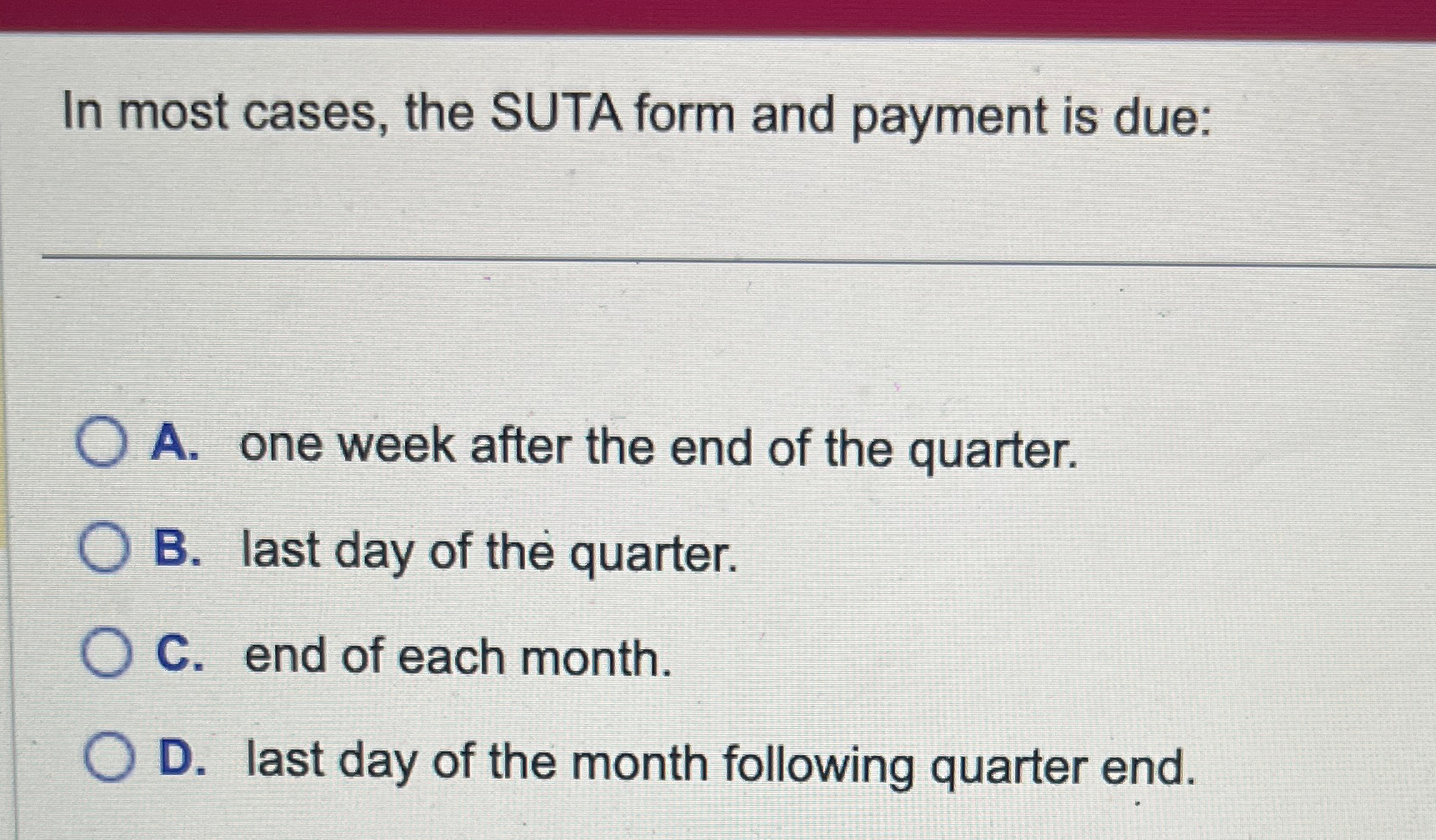 Solved In most cases, the SUTA form and payment is due:A. | Chegg.com