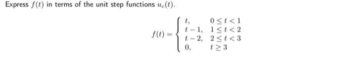 Solved Express f(t) in terms of the unit step functions | Chegg.com