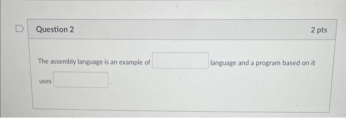 Solved The assembly language is an example of language and a | Chegg.com