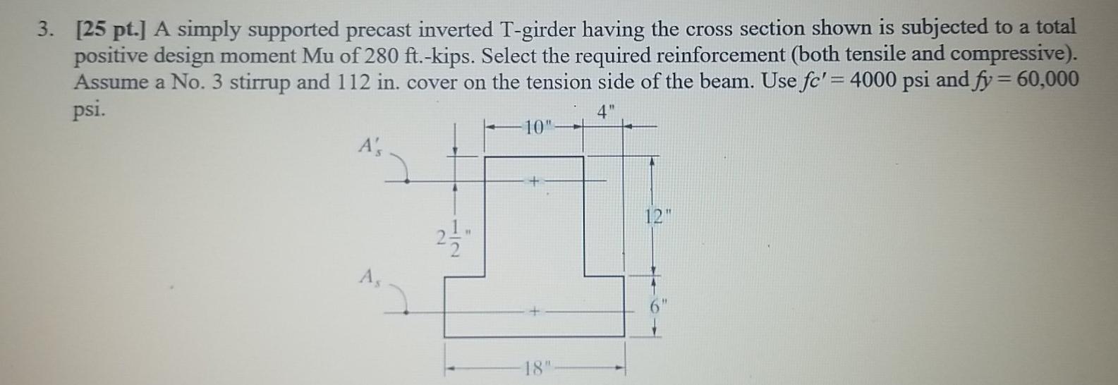 Solved 3. [25 pt.] A simply supported precast inverted | Chegg.com