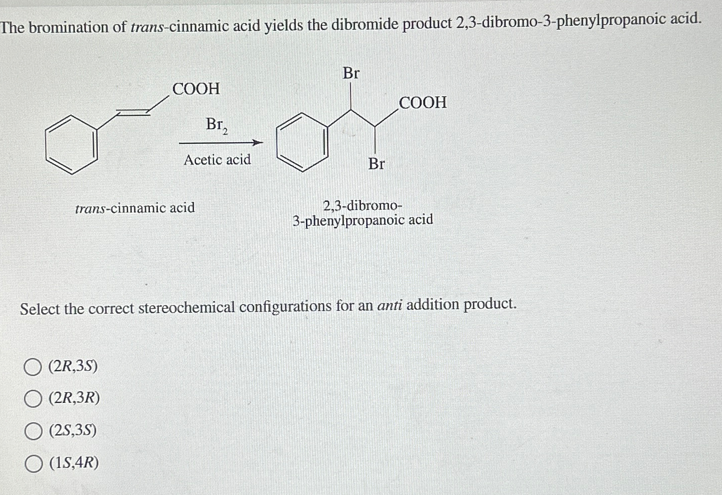 Solved The Bromination Of Trans-cinnamic Acid Yields The | Chegg.com