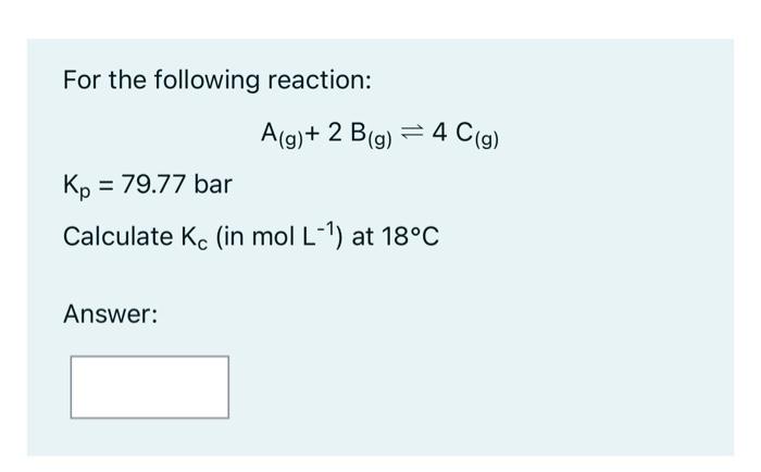 Solved For The Following Reaction: A(g)+2 | Chegg.com