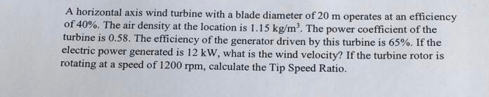 Solved A horizontal axis wind turbine with a blade diameter | Chegg.com