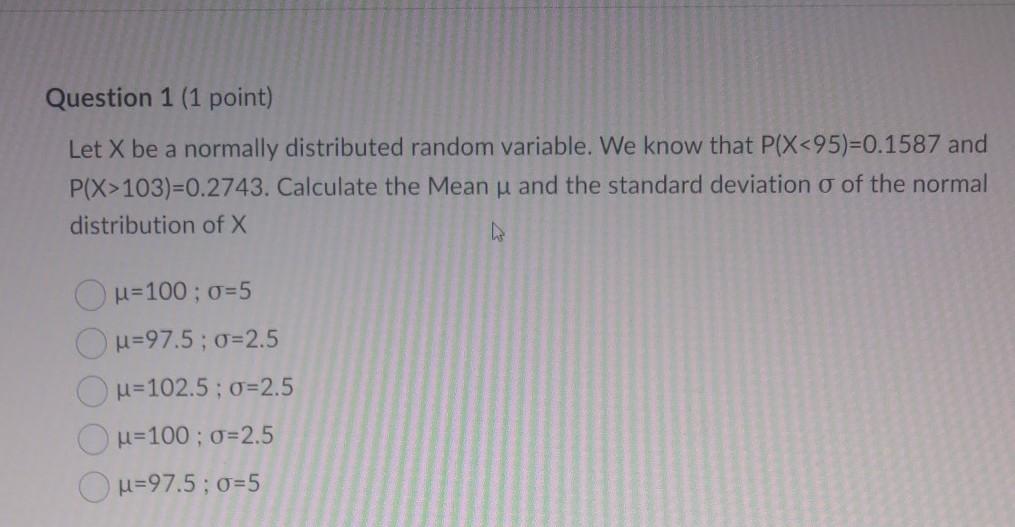 Solved Question 1 (1 point) Let X be a normally distributed | Chegg.com