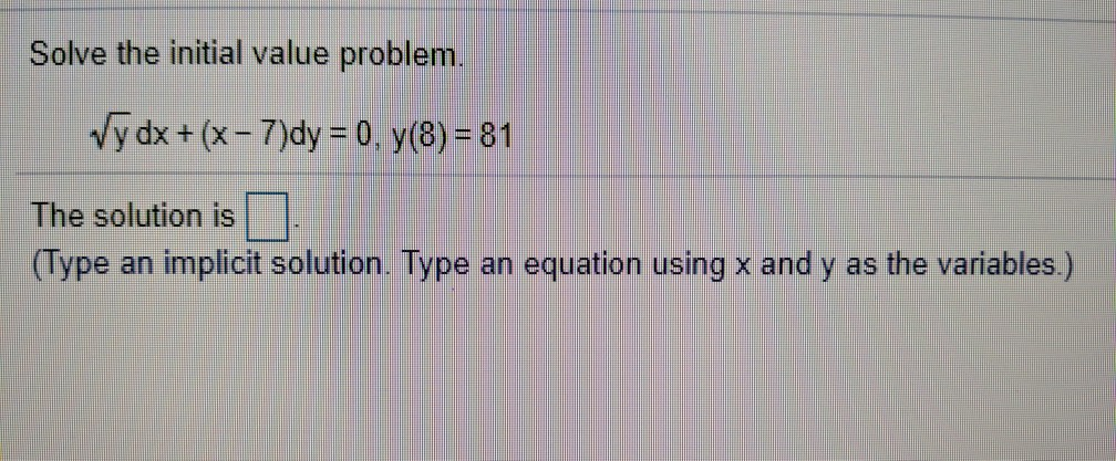 Solved Solve the initial value problem. Vy dx + (x - 7)dy = | Chegg.com