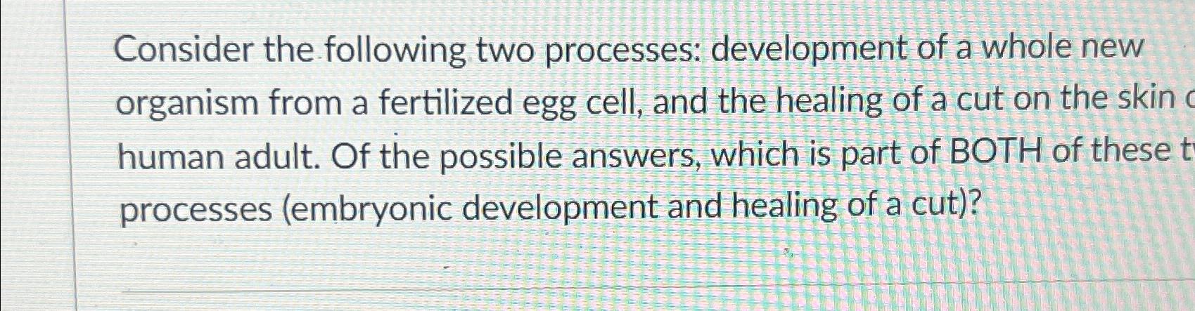 Solved Consider the following two processes: development of | Chegg.com