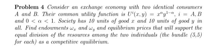 Solved Problem 4 Consider An Exchange Economy With Two | Chegg.com