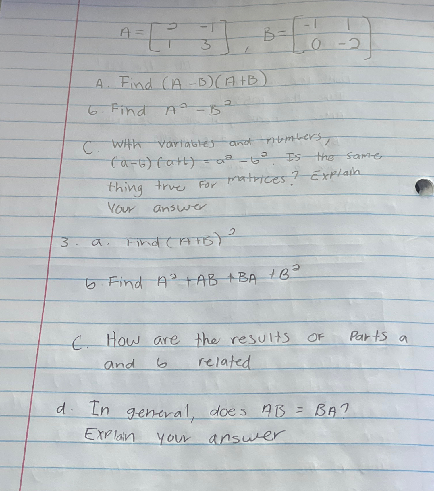 Solved A=[2-113],B=[-110-2]A. ﻿Find (A-B)(A+B)B. ﻿Find | Chegg.com