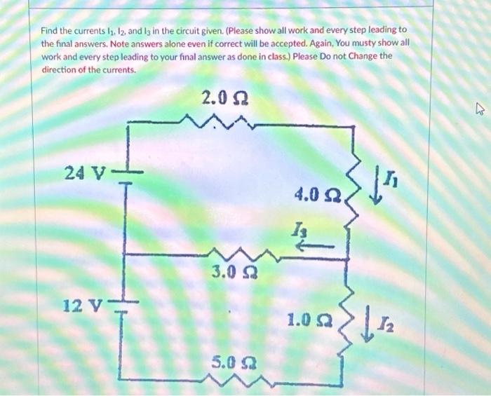 Solved Find the currents I1,I2, and I3 in the circuit given. | Chegg.com