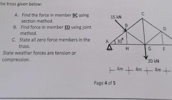 truss given below:
A. Find the force in member \( \underline{\mathbf{B C}} \) using section method.
B. Find force in member E