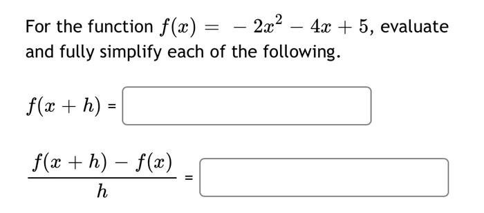 Solved For The Function F X −2x2−4x 5 Evaluate And Fully