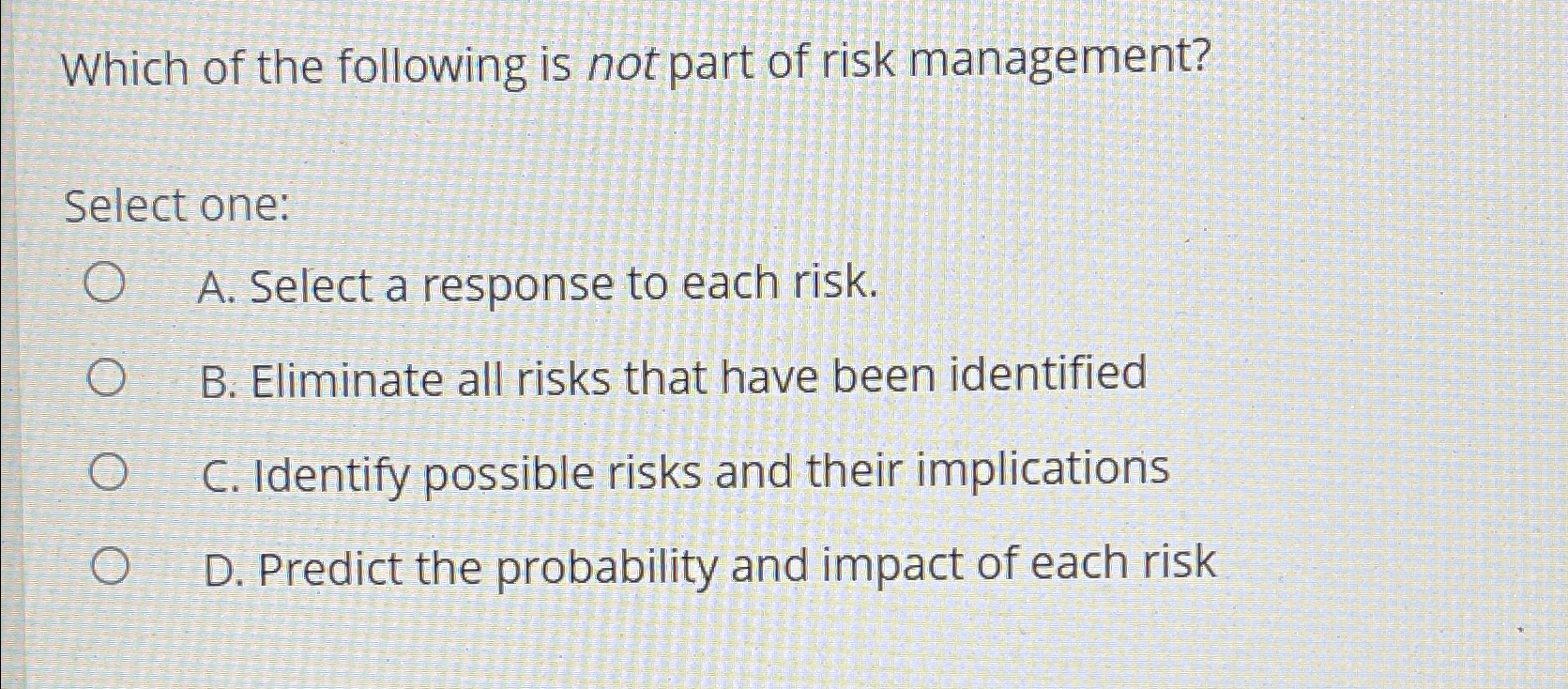 Solved Which Of The Following Is Not Part Of Risk | Chegg.com