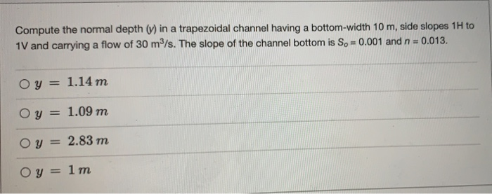 Solved Compute the normal depth (/) in a trapezoidal channel | Chegg.com