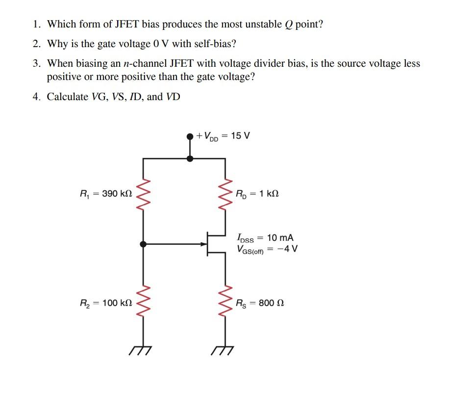 Solved 1. Which form of JFET bias produces the most unstable