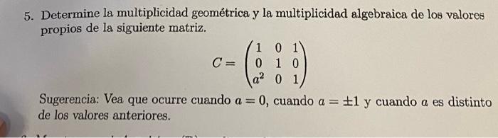 Solved 5. Determine La Multiplicidad Geométrica Y La | Chegg.com