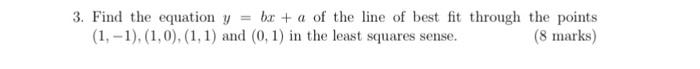 Solved 3. Find the equation y=bx+a of the line of best fit | Chegg.com