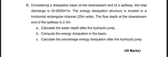 Solved C. Considering a dissipation basin at the downstream | Chegg.com