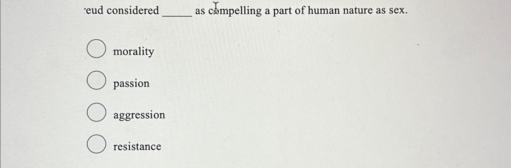 Solved Freud considered as cर्तmpelling a part of human | Chegg.com