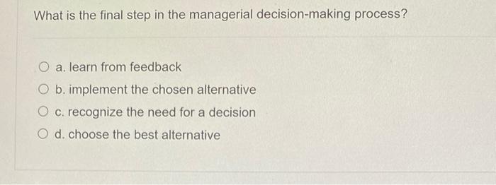 Solved What is the final step in the managerial | Chegg.com