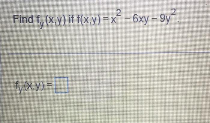 Solved Find Fy X Y If F X Y 8x 3y 2 Fy X Y Find Fy X Y