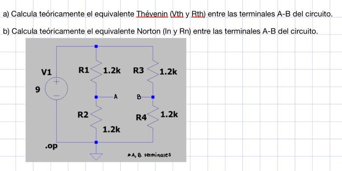 a) Calcula teóricamente el equivalente Thévenin (Vth y Rth) entre las terminales A-B del circuito. b) Calcula teóricamente el