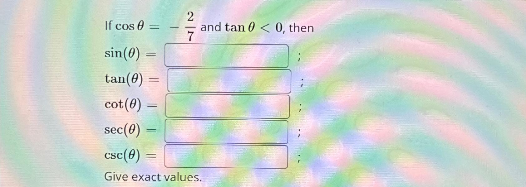 Solved If cosθ=-27 ﻿and tanθ