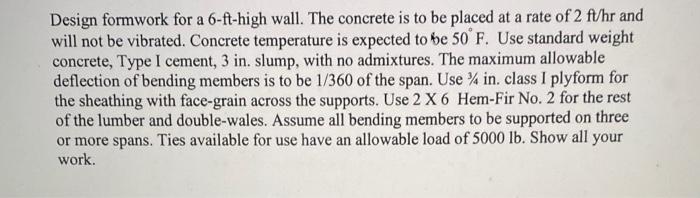 Solved Design formwork for a 6-ft-high wall. The concrete is | Chegg.com