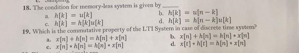 Solved 18. The condition for memory-less system is given by | Chegg.com