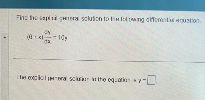 Find the explicit general solution to the following differential equation.
\[
(6+x) \frac{d y}{d x}=10 y
\]
The explicit gene